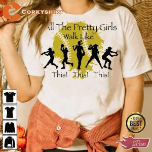 All The Pretty Girls Walk Like This Softball Girls Sportwear T-shirt