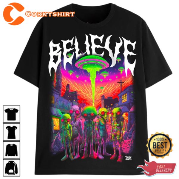 Believe Alien Invasion T-Shirt