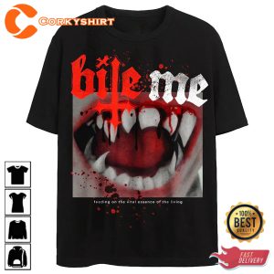 Bite Me The Vital Essence Of Living T-Shirt