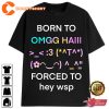 Born To OMGG Haiii Funny T-Shirt