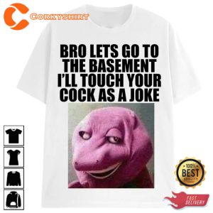 Bro Lets Go To The Basement Meme T-Shirt