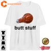 Butt Stuff Meme T-Shirt