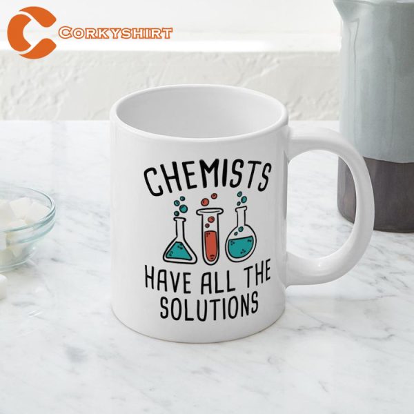 Chemists Have All The Solutions Coffee Mug