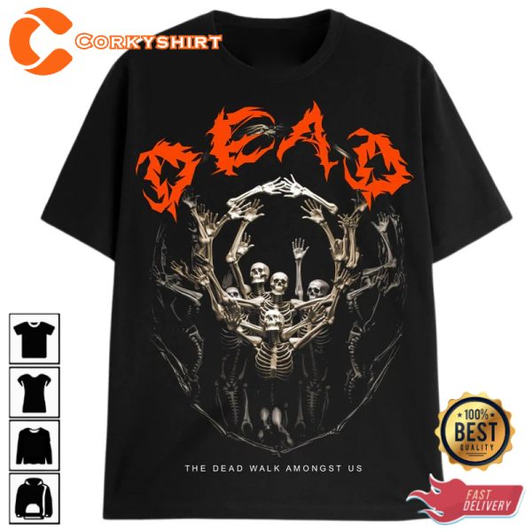 Deadskull Skeleton The Dead Walk Amongst Us T-Shirt