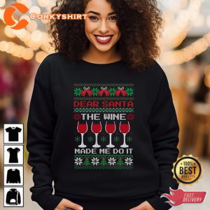 Dear Santa The Wine Made Me Do It Sweatshirt