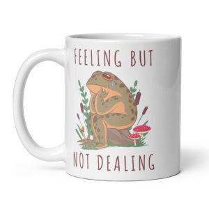 Emotional Frog Feeling But Not Dealing Funny Coffee Mug