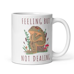 Emotional Frog Feeling But Not Dealing Funny Coffee Mug