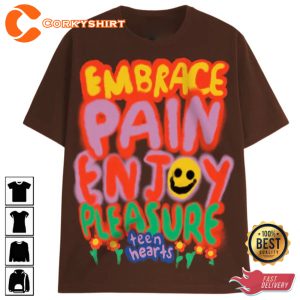 Funny Embrace Pain Enjoy Pleasure T-Shirt