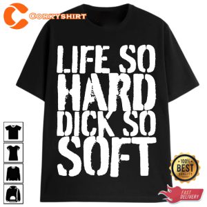 Funny Life So Hard T-Shirt