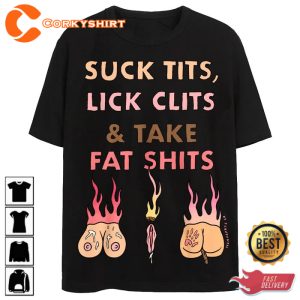 Funny Suck Tits Lick Clits T-Shirt
