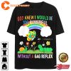 God Knew I Would Be Too Powerfull T-Shirt