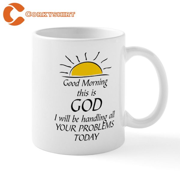 Good Morning This Is God Coffee Mug