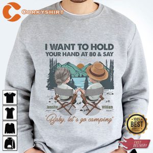 Hold Your Hand At 80 And Say Baby Lets Go Camping Personalized Sweatshirt