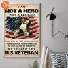 I Am Not A Hero Not A Legend I Am A US Veteran Vertical Poster