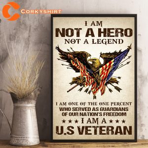 I Am Not A Hero Not A Legend I Am A USA Veteran Vertical Poster