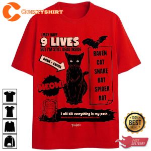 I May Have 9 Lives But Still Dead Inside T-Shirt