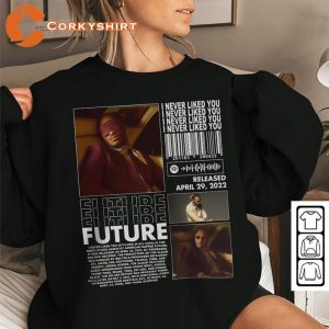I Never Liked You Future Musical Revolt Sweatshirt