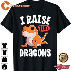 I Raise Tiny Dragons Reptile Lover T-shirt