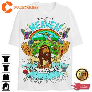 I Went To Heaven Lousy T-Shirt