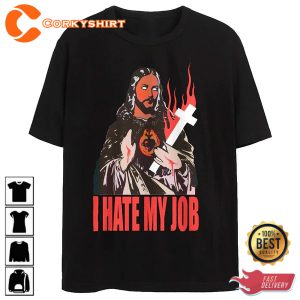 Jesus Cross I Hate My Job T-Shirt