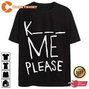 K Me Please T-Shirt