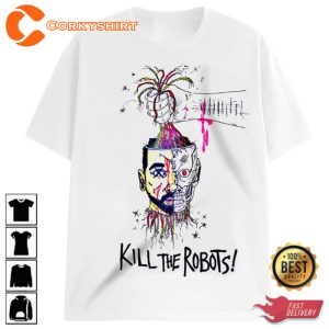 Kill The Robots Spooky Design Inspired T-Shirt