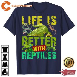 Life Is Better With Reptiles Lizard Reptile Lover T-Shirt