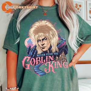 Never Fear The Goblin King Fan Gift T-Shirt