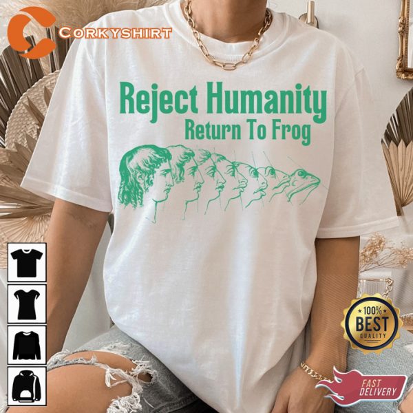 Reject Humanity Return To Frog Funny Frog Transformation T-Shirt