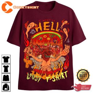 Satan I Went To Hell Lousy T-Shirt