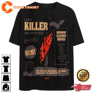 Spooky I Am A Killer And You re Next T-Shirt