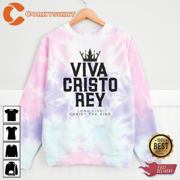 Viva Cristo Rey Long Live Christ Tie-dye Sweatshirt