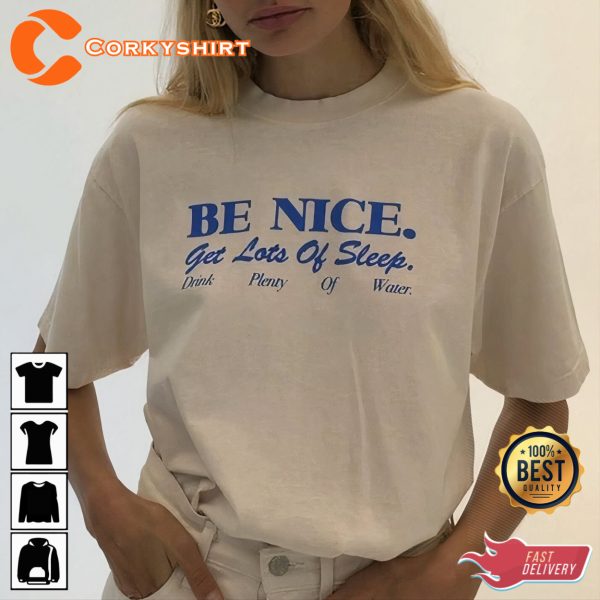 Why Am I Sleepy So Much Be Nice T-shirt