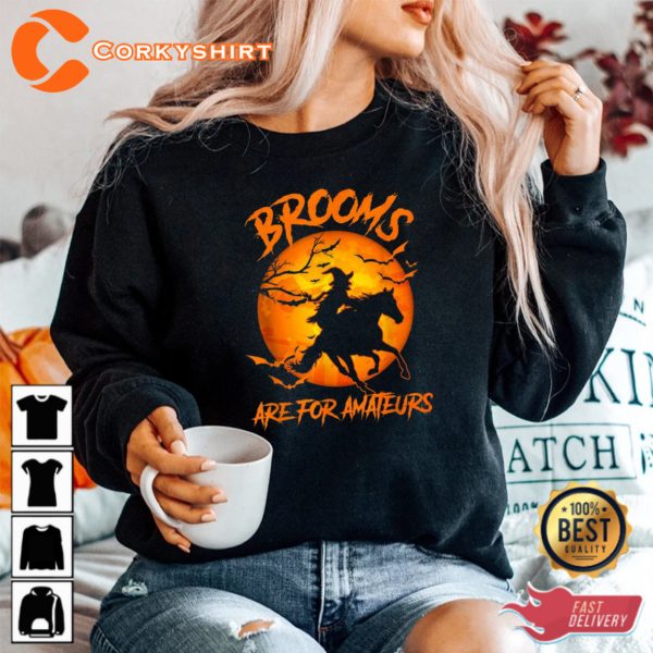 Brooms Are For Amateurs Witch Riding Horse Halloween Sweatshirt