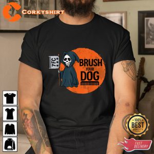 Brush Your Dog Grooming Reaper Halloween Hoodie Shirts