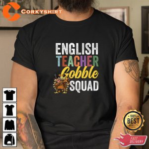 English Teacher Gobble Squad Thanksgiving Fall Shirt