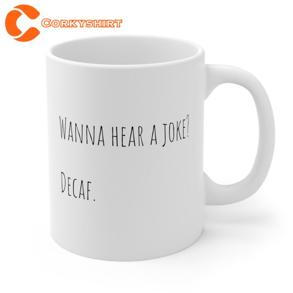 Funny Mug Wanna Hear A Joke