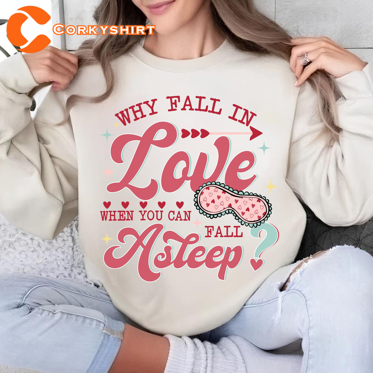 Funny Valentine Sweatshirt Why Fall In Love
