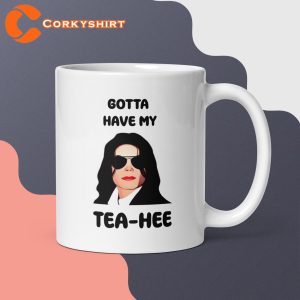 Gotta Have My Tea Hee Mug