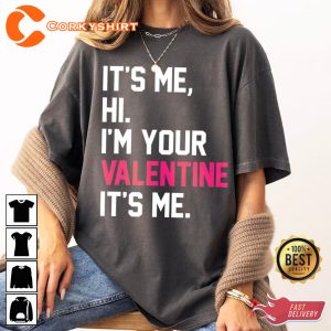 Its Me Im Your Valentines Day T Shirt