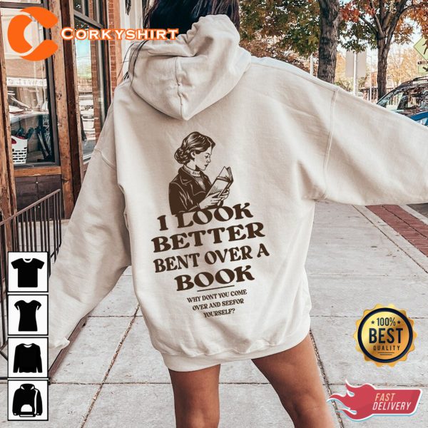 I Look Better Bent Over A Book Inspirational Tee Shirt