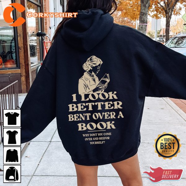 I Look Better Bent Over A Book Inspirational Tee Shirt