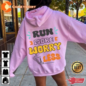 Run More Worry Less Uplifting T Shirt