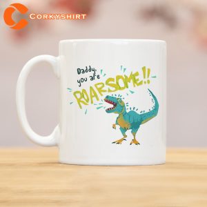 You Are Roarsome Dad Mugs Funny